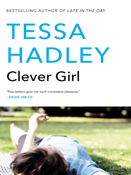 Title details for Clever Girl by Tessa Hadley - Available